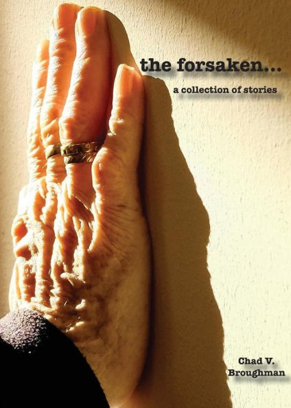 The Forsaken...: A Collection Of Stories