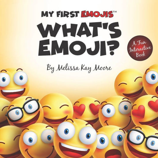 My First Emojis: What's Emoji? - 9780998934907