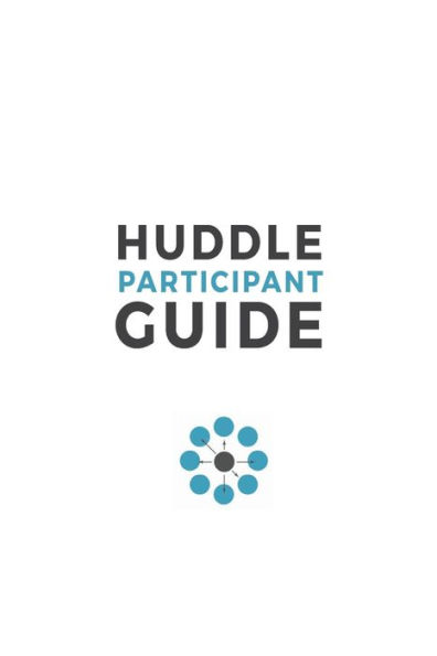 Huddle Participant Guide, 2Nd Edition