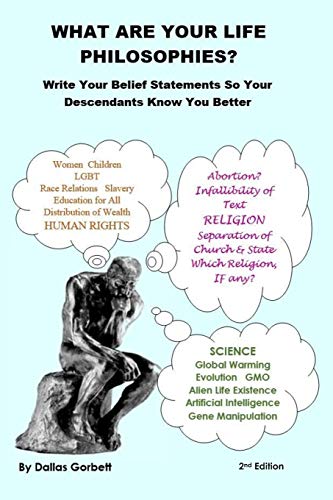 What Are Your Life Philosophies?: Write Your Belief Statements So Your Descendants Know You Better