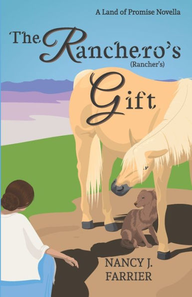 The Ranchero's Gift: Land Of Promise 1.5