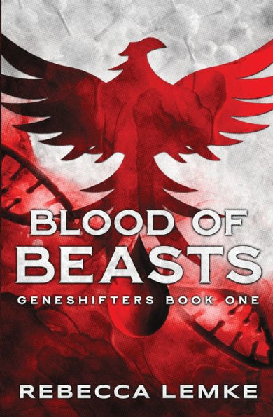 Blood Of Beasts: Geneshifters Book 1