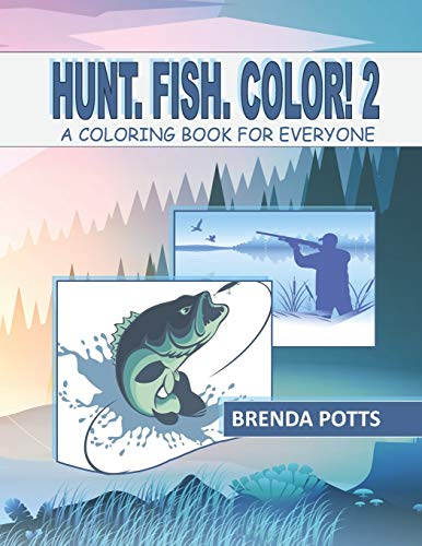 HUNT. FISH. COLOR! 2: A COLORING BOOK FOR EVERYONE