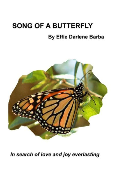 Song Of A Butterfly: In Search Of Love And Joy Everlasting