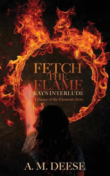 Fetch The Flame: Kay's Interlude (1.5) (Dance Of The Elements)