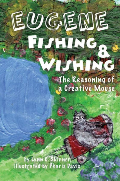 Eugene Fishing & Wishing: The Reasoning Of A Creative Mouse
