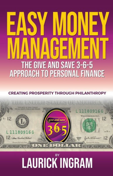 Easy Money Management: A Give And Save 3-6-5 Approach To Personal Finance