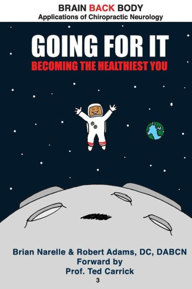 Going For It: Becoming The Healthiest You (Brain Back Body)