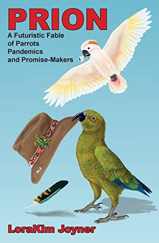 Prion: A Futuristic Fable of Parrots, Pandemics, and Promise-makers