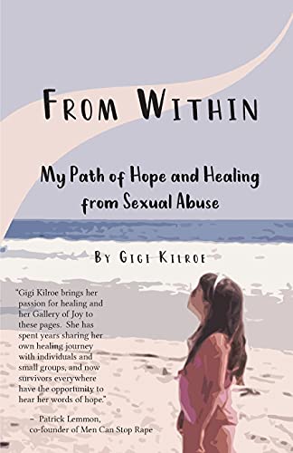 From Within: My Path Of Hope And Healing From Sexual Abuse