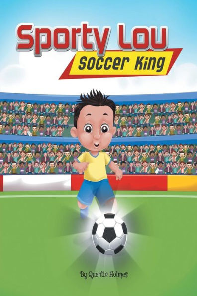 Sporty Lou - Picture Book: Soccer King (Multicultural Book Series For Kids 3-To-6-Years Old) (1)