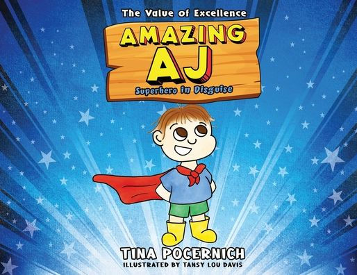 Amazing Aj Superhero In Disguise: The Value Of Excellence - 9780999357156