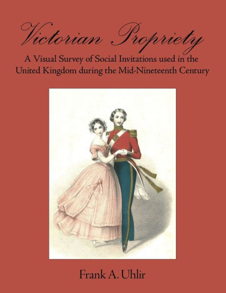 Victorian Propriety A Visual Survey Of Social Invitations Used In The United Kingdom During The Mid-Nineteenth Century