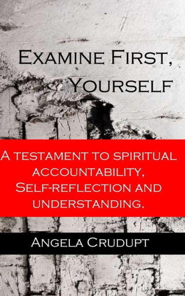 Examine First, Yourself: A Testament To Spiritual Accountability, Self-Reflection And Understanding