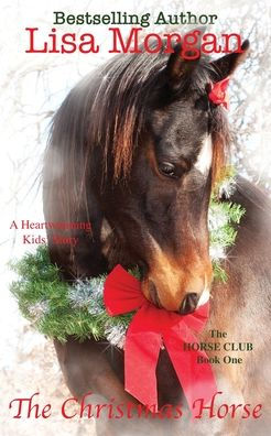 The Christmas Horse (The Horse Club)