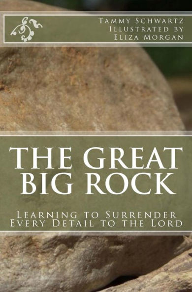 The Great Big Rock: Learning To Surrender Every Detail To The Lord