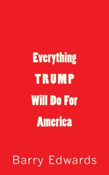 Everything Trump Will Do For America