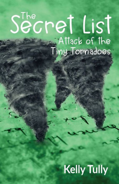 Attack Of The Tiny Tornadoes (The Secret List)