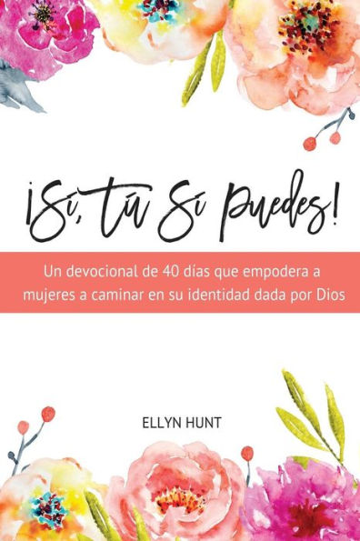 ¡Sí, Tú Sí Puedes! (Spanish Edition)