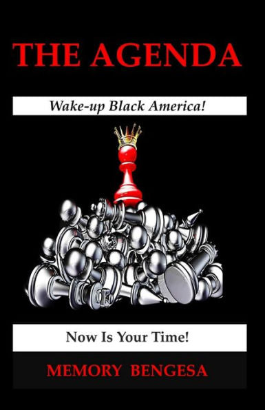 The Agenda: Wake-Up Black America! Now Is Your Time!