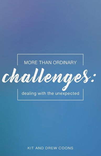 More Than Ordinary Challenges: Dealing With The Unexpected (More Than Ordinary Mini-Books)