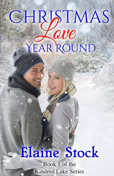 Christmas Love Year Round: Book 1 Of The Kindred Lake Series