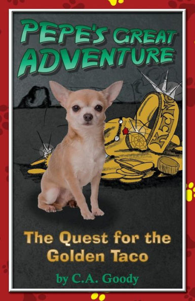 The Quest For The Golden Taco: Pepe's Great Adventure #1 (Pepe's Great Adventures)
