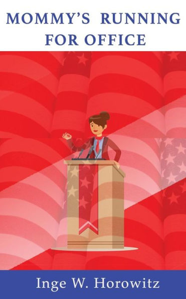 Mommy's Running For Office