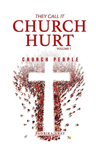 They Call It Church Hurt: Church People - Volume 1