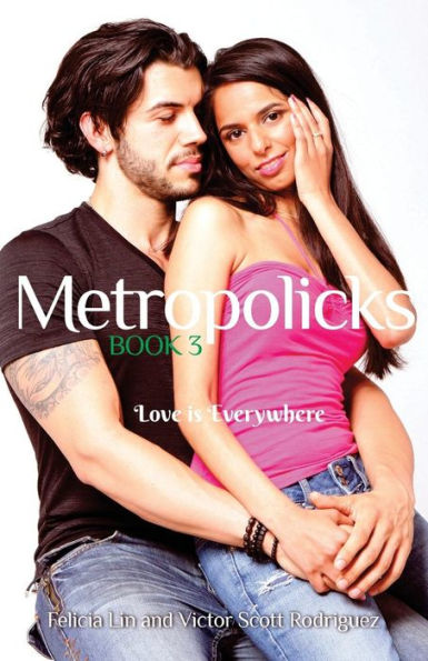 Metropolicks Book 3: Love Is Everywhere