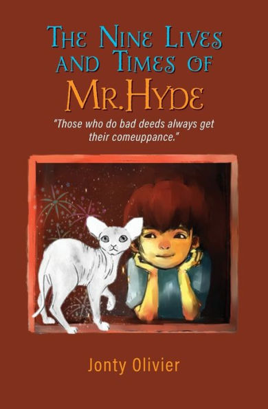 The Nine Lives And Times Of Mr. Hyde: "Those Who Do Bad Deeds Always Get Their Comeuppance." (Mr. Hyde's Magical Adventures)