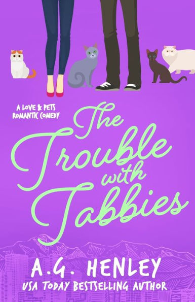 The Trouble With Tabbies (The Love & Pets Romantic Comedy)