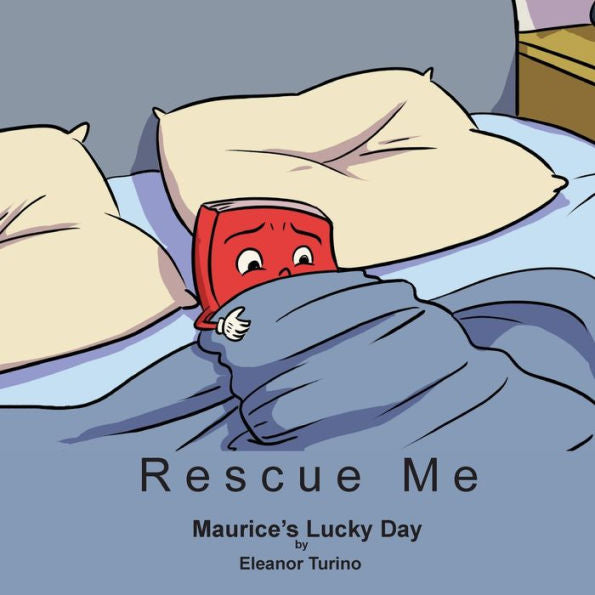 Rescue Me: Maurice's Lucky Day - 9780999674437