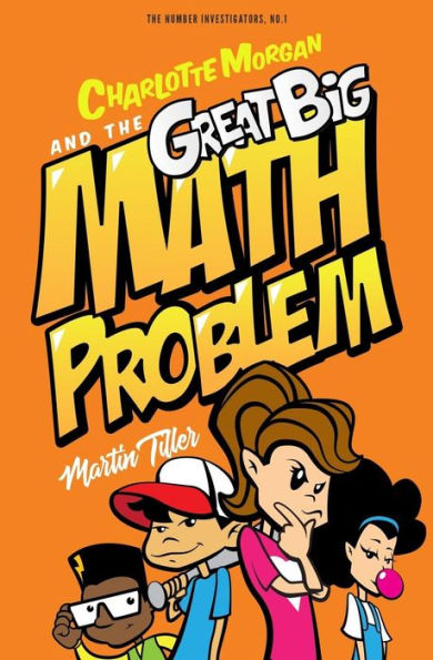 Charlotte Morgan And The Great Big Math Problem (The Number Investigators)