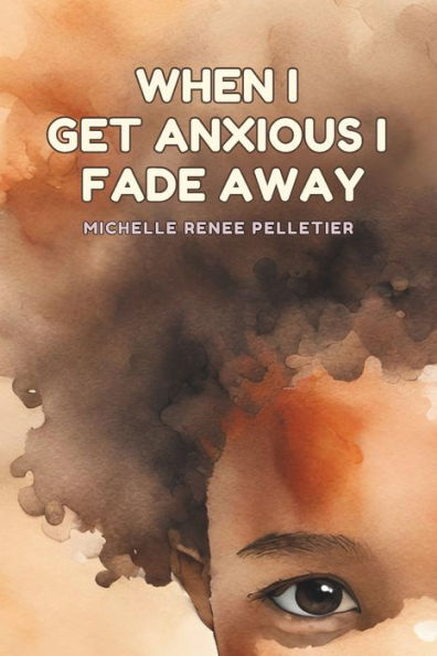 When I Get Anxious I Fade Away