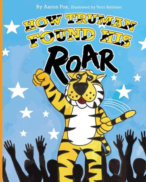How Truman Found His Roar - 9780999800843