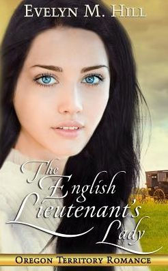 The English Lieutenant's Lady (Oregon Territory Romance)