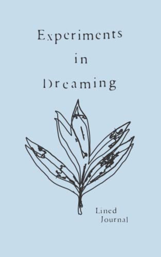 Experiments In Dreaming: A Lined Journal