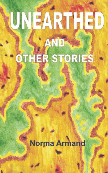 Unearthed And Other Stories