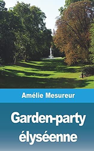 Garden-party ??lys??enne (French Edition)
