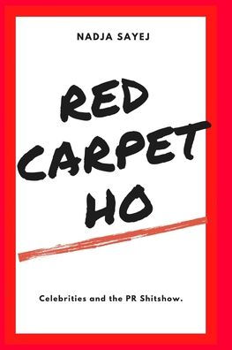Red Carpet Ho: Celebrities And The Pr Shitshow