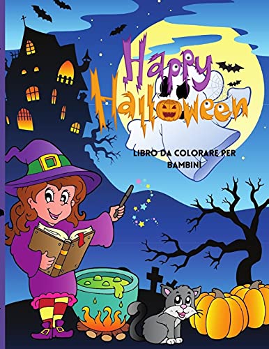 Happy Halloween Libro Da Colorare Per Bambini: Carino Libro Da Colorare Di Halloween Per Bambini (Italian Edition)