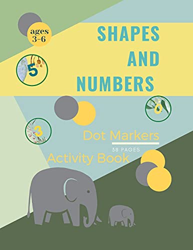 Shapes And Numbers Dot Markers: Shapes And Numbers Dot Markers Activity Book For Kids: A Dot Art Coloring Book For Toddlersshapesnumbersages 4-8