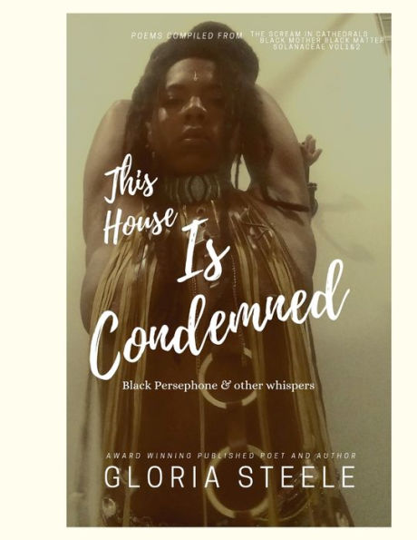 This House Is Condemned: Black Persephone And Other Whispers