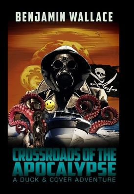 Crossroads Of The Apocalypse: A Duck & Cover Adventure