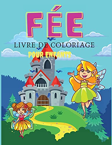F????E Livre De Coloriage Pour Enfants: Livre De Coloriage Et D'Activit????S Pour Les Enfants, Ages: 3-6,7-8 (French Edition) - 9781008934924