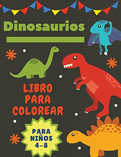 Dinosaurios Libro Para Colorear Para Ni????Os 4-8: Gran Regalo Para Ni????Os Y Ni????As, De 4 A 8 A????Os - Tama????O Grande 8,5 X 11" (Spanish Edition)
