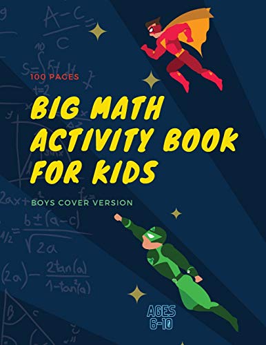 Big Math Activity Book: Big Math Activity Book - School Zone, Ages 6 to 10, Kindergarten, 1st Grade, 2nd Grade, Addition, Subtraction, Word Problems, ... Fractions, and More - boys cover version