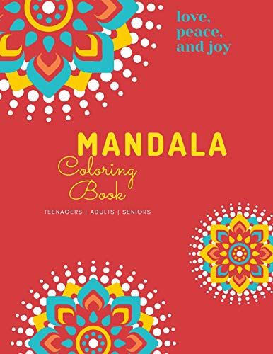 Mandala Coloring Book: Mandala Coloring Book for Adults: Beautiful Large Print Patterns and Floral Coloring Page Designs for Girls, Boys, Teens, Adults and Seniors for stress relief and relaxations - 9781008983625