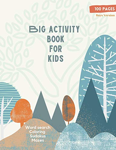 Big Activity Book For Kids: Big Activity Book For Kids, Boys Cover Version Word Search, Coloring, Sudokus, Mazes 100 Wonderful Pages